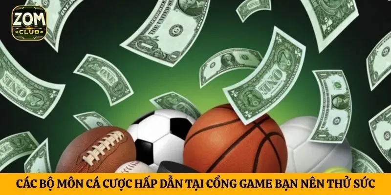 Các bộ môn cá cược hấp dẫn tại cổng game bạn nên thử sức