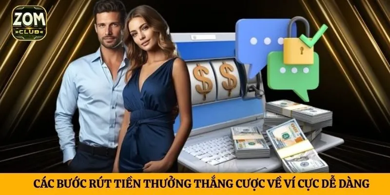 Các bước rút tiền thưởng thắng cược về ví cực dễ dàng