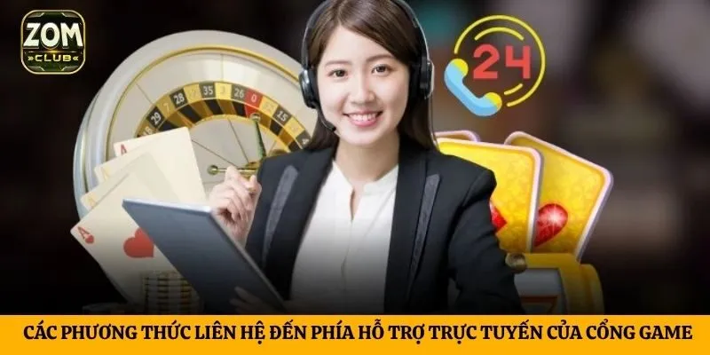 Các phương thức liên hệ đến phía hỗ trợ trực tuyến của cổng game