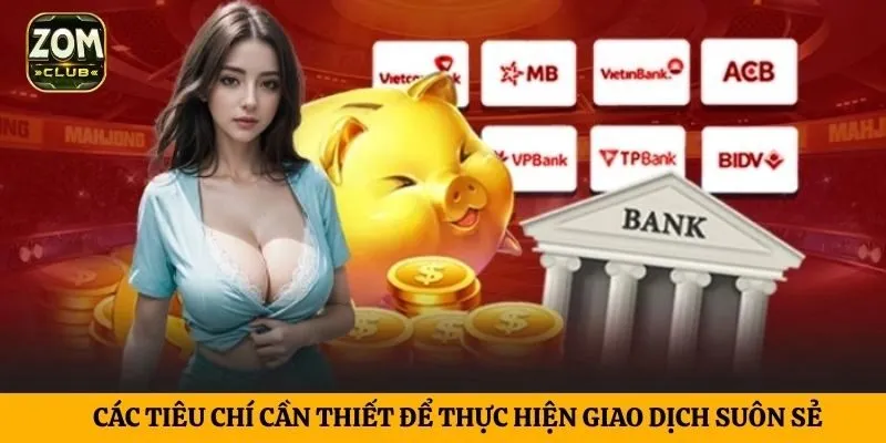 Các tiêu chí cần thiết để thực hiện giao dịch suôn sẻ