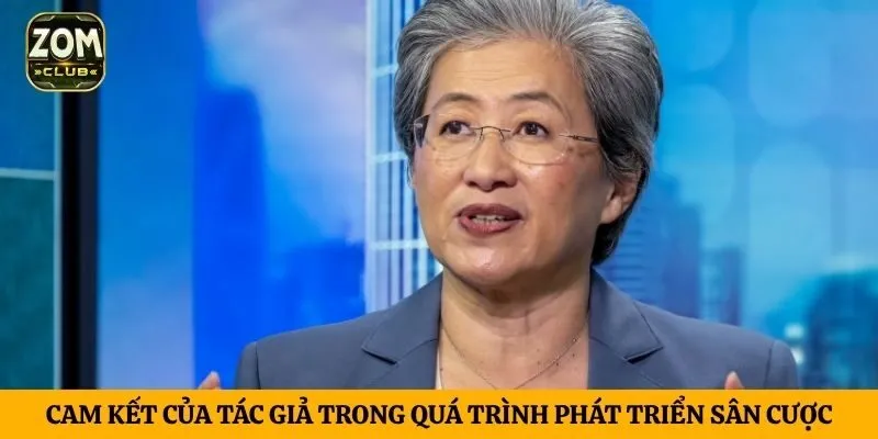 Cam kết của tác giả trong quá trình phát triển sân cược
