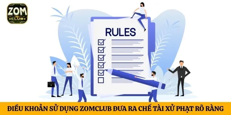 Điều khoản sử dụng ZomClub đưa ra chế tài xử phạt rõ ràng