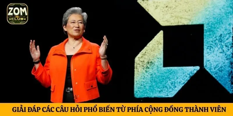 Giải đáp các câu hỏi phổ biến từ phía cộng đồng thành viên