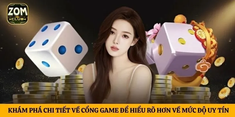 Khám phá chi tiết về cổng game để hiểu rõ hơn về mức độ uy tín