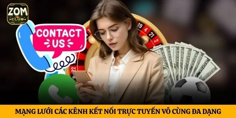 Mạng lưới các kênh kết nối trực tuyến vô cùng đa dạng