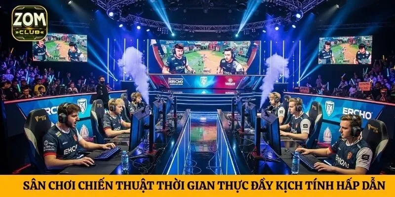 Sân chơi chiến thuật thời gian thực đầy kịch tính hấp dẫn